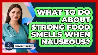 What To Do About Strong Food Smells When Nauseous?