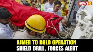 Ajmer to Hold &lsquo;Operation Shield&rsquo; Civil Defence Drill; Police, NDRF, SDRF on Alert