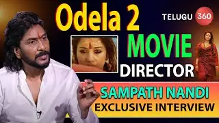 Exclusive Interview With Odela 2 Movie Director Sampath Nandi | Telugu360 Digital
