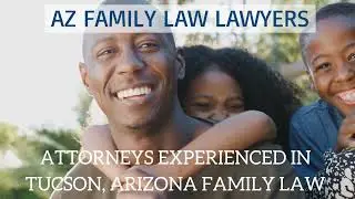 Tucson, Arizona Family Law Attorney