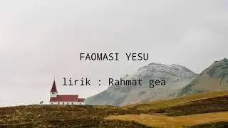 Faomasi Yesu / Lirik lagu rohani Nias 2025