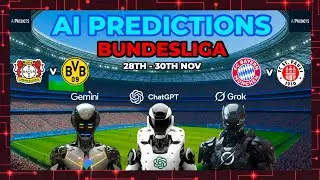 Grok v ChatGPT v Gemini - AI Football Predictions | Bundesliga (28th - 30th November 2025)
