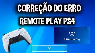 CORREÇÃO DO ERRO NO REMOTE PLAY PS4 - ATUALIZAÇÃO 8.0