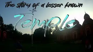 The Story of A Lesser Known Temple  | The Travel Fever | TTF |