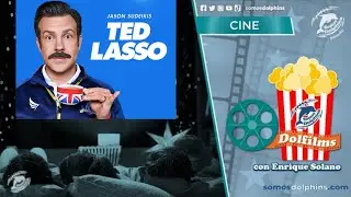Ted Lasso: Una historia de cambios y aceptaci&oacute;n.| Dolfilms | Series.