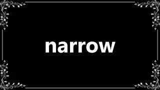 Narrow - Definition and How To Pronounce