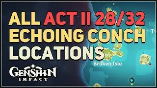 All Act 2 Echoing Conch Locations 28/32 Genshin Impact
