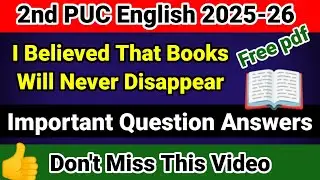 2nd PUC English I Believed That Books Will Never Disappear 4 Marks Fix Questions Preparatory exam
