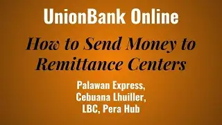 Unionbank Online: How to Send Money to Remittance Centers ONLINE - Palawan, Cebuana , LBC, Pera Hub