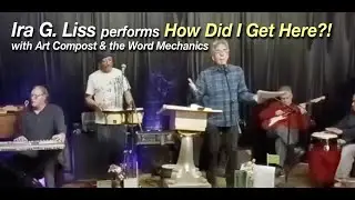 How Did I Get Here?! by Ira G. Liss with Art Compost & the Word Mechanics