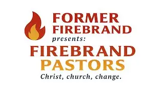 The Vital Role of Camp Ministry: T.J. Morris -- Firebrand Pastors