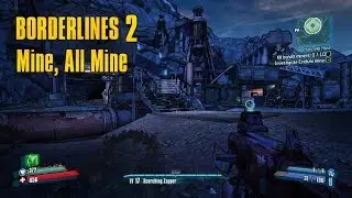 Borderlands 2 Mine, All Mine