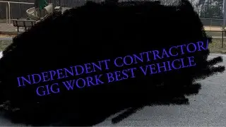 🤔 BEST INDEPENDENT COURIER/ GIG WORK VEHICLE