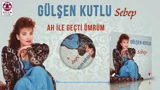 Gülşen Kutlu - Ah İle Geçti Ömrüm