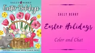 Easter Holiday by Sally Berry Color and Chat