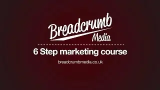 Breadcrumb Marketing & Media  - 6 Step marketing course