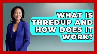 What Is ThredUp And How Does It Work? - Trend Unwrapper
