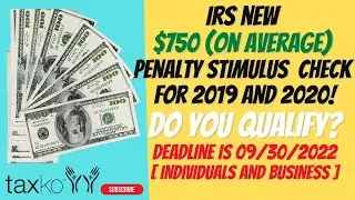IRS $750 Penalty Stimulus  Checks for 2020 and 2019 Tax Returns. Deadline to qualify is 09/30/22