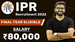 IPR Recruitment 2022 | Final Year Eligible | Salary ₹80,000 | Latest Jobs for Freshers 2022