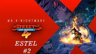 Прохождение Streets of Rage 4 - MR.X NIGHTMARE -  Estel (Уровни 8-12)