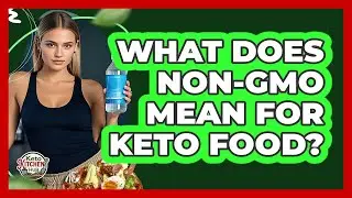 What Does non-GMO Mean For Keto Food? - Keto Kitchen HQ