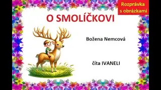 Božena Nemcov&aacute; - O SMOL&Iacute;ČKOVI (audio rozpr&aacute;vka s obr&aacute;zkami, audio poh&aacute;dka)
