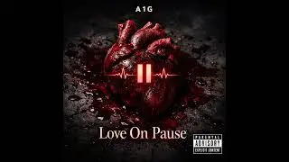 A1G - Love On Pause  [Official Audio]
