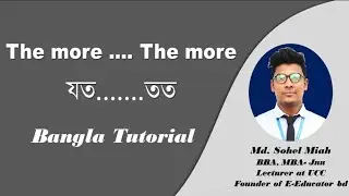 The more ....The more  ( যত তত)