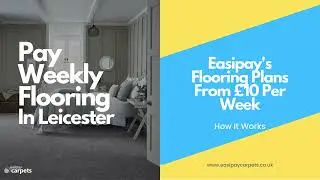 Get Your Dream Flooring With Easipay Carpets! - Pay Weekly Flooring in Leicester From &pound;10 Per Week!