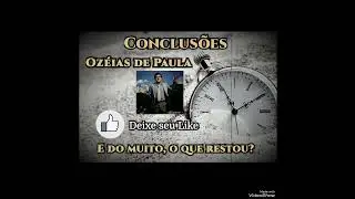 M&uacute;sica - Conclus&otilde;es  Int&eacute;prete - Oz&eacute;ias de Paula