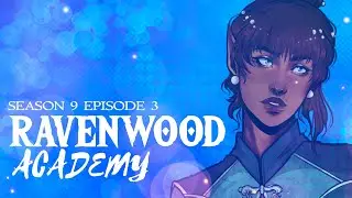 RAVENWOOD ACADEMY || SEASON 9 EPISODE 3 - Boundless