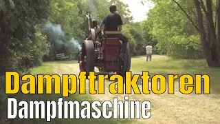 Dampftraktor im Einsatz - Dampftraktoren und Dampfwagen und Dampfwalzen
