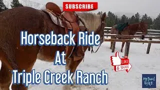 Horseback Ride at Triple Creek Ranch