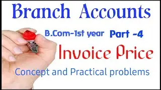 Branch Account || Invoice price ||B.com-1st year|| Part -4