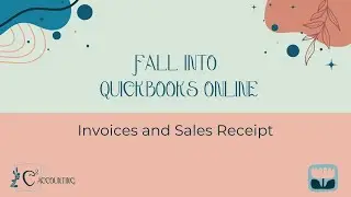 Invoices and Sales Receipts - QuickBooks Online Changes | Episode 6 - Fall Into QuickBooks
