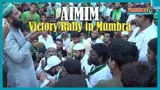 ​AIMIM Victory Rally In Mumbra