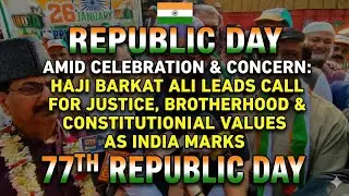  Haji Barkat Ali Leads Call for Justice, Brotherhood and Constitutional Values as India Marks 