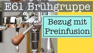 PRE-INFUSION beim Espresso Bezug mit einer E61 Siebträgermaschine: Anleitung und Tipps