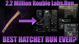 2.2 MILLION ROUBLE LABS HATCHET RUN | BEST HATCHET RUN IN TARKOV??
