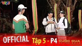 CUỘC ĐUA KỲ THÚ [TẬP 5 P4] CUỘC HOÁN ĐỔI THỨ HẠNG NGOẠN MỤC