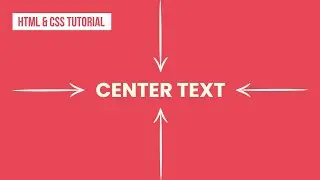 How to Align Text in the Center Horizontally and Vertically Using HTML and CSS
