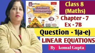 Linear Equations Class 8 | Exercise 7 Question 1(a-e) | Step by Step Solution