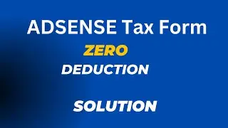 Submit Tax Information Form In Google Adsense || US TAX Informtion Form Kaise Bhare zero deduction