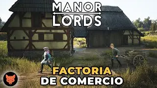 C&Oacute;MO FUNCIONA LA FACTORIA DE COMERCIO - Guia Completa | MANOR LORDS tutorial | Gameplay en espa&ntilde;ol