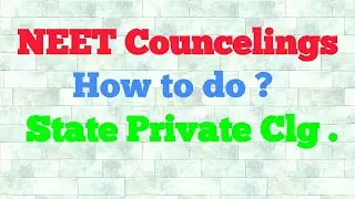 Neet 2018 ! How to do State private Mbbs clgs councelings in details