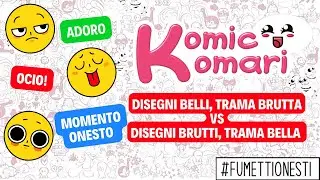 Komic Komari 13 - Disegni belli, trama brutta VS disegni brutti, trama bella