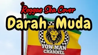 DARAH MUDA REGGAE SKA COVER