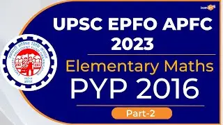 UPSC EPFO APFC 2023  | Elementary Maths | Previous Year Paper 2016 I Part 2 | By Vipin Ratewal