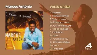 Marcos Ant&ocirc;nio - Valeu apena - As M&uacute;sicas de Maior Sucesso, Can&ccedil;&otilde;es Inesquec&iacute;veis