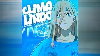 CLIMA LINDO (SLOWED)